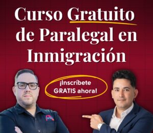 Curso Gratuito de Paralegal en Inmigración